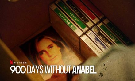 900 Days Without Anabel – Review | Netflix