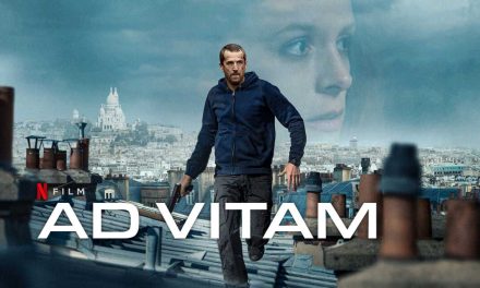 Ad Vitam – Movie Review | Netflix (2/5)