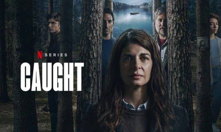 Caught – Series Review | Netflix