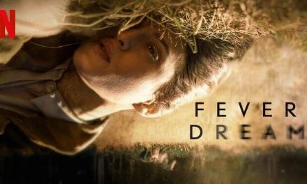 Fever Dream – Netflix Review (3/5)