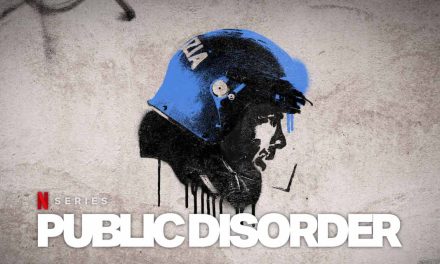 Public Disorder – Series Review | Netflix