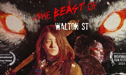 The Beast of Walton Street – Movie Review (3/5)