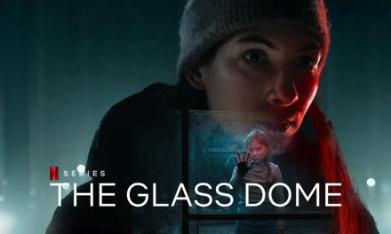 The Glass Dome – Series Review | Netflix